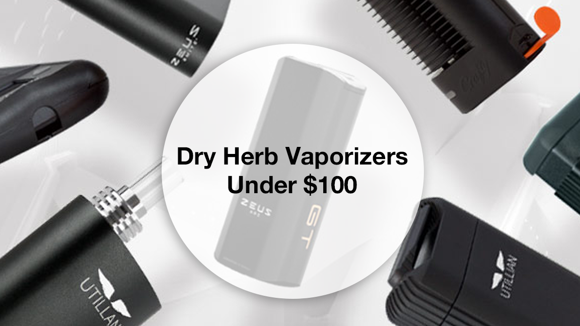 Best 9 Dry Herb Vaporizers Under $100 2022